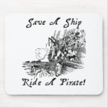 Save A Ship Ride A Pirate! Mousepads