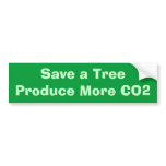 Save a TreeProduce More CO2 bumper stickers