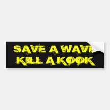 Save a wave kill a kook bumper stickers