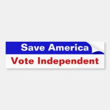 Save America, Vote Independent Bumper Stickers