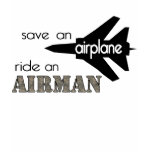 Save An Aeroplane Ride An Airman t-shirts