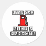 Save Gas...Ride A Manager Round Sticker
