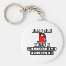 Save Gas...Ride A Mechanical Engineer Key Chains