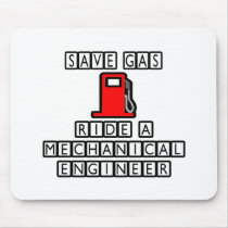 Save Gas...Ride A Mechanical Engineer mousepads