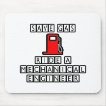 Save Gas...Ride A Mechanical Engineer Mousemat