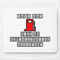 Save Gas...Ride An Administrative Assistant