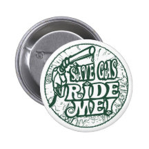 Save Gas Ride Me Pins