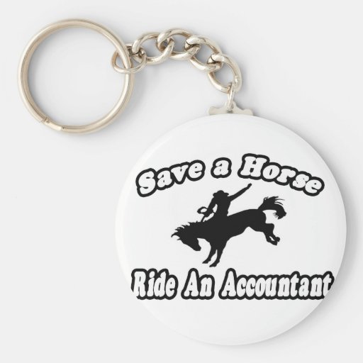 Save Horse, Ride Accountant Key Chains