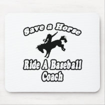 Save Horse, Ride Baseball Coach