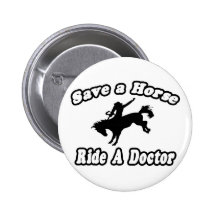 Save Horse, Ride Doctor Pinback Buttons