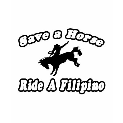 Save Horse, Ride Filipino Shirt by Filipino_Pride