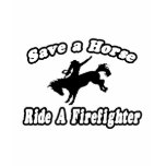 Save Horse, Ride Firefighter t-shirts