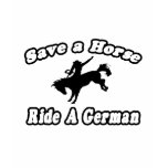 Save Horse, Ride German t-shirts