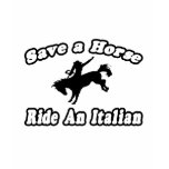 Save Horse, Ride Italian t-shirts