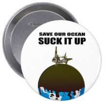 SAVE OUR OCEAN. SUCK IT UP. BUTTONS
