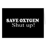 SAVE OXYGEN, SHUT UP cards
