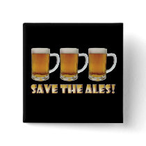 Save The Ales! Pinback Button