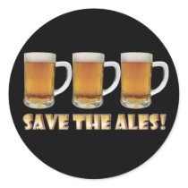 Save The Ales! Round Sticker