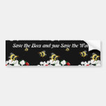 Save the Bees and you save the world Bumpersticker Bumper Stickers