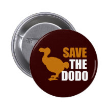 Save The Dodo Bird! Novelty Funny Pin