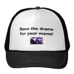 Save the drama for your mama! mesh hat