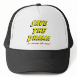 Save the Drama Snappy Saying hats