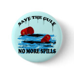 SAVE THE GULF NO MORE SPILLS buttons