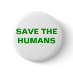 SAVE THE HUMANS PINS