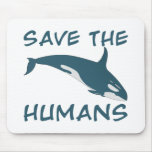 Save the Humans Mousepad