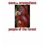 Save the Orangutans - People of the Forest t-shirts