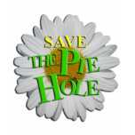 Save THE PIE HOLE! t-shirts