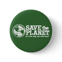 save the planet - it's the only one with beer