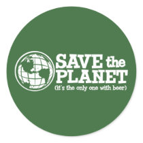 save the planet - it's the only one with beer