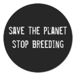 save the planet stop breeding stickers