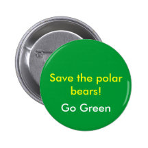 Save the polar bears!, Go Green Pins