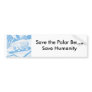 Save the Polar Bears, Save Humanity Bumper Sticker