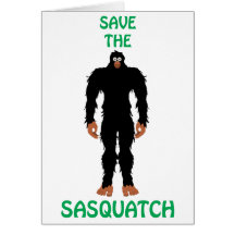 SAVE THE SASQUATCH CARD