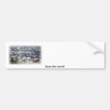 Save the world! bumper sticker