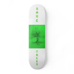 Save Trees Skateboard