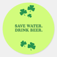 SAVE WATER. DRINK BEER. STICKER