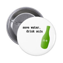 Save water, drink Soju! Buttons