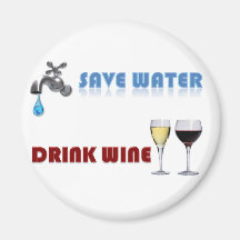 Save Water, Drink Wine Refrigerator Magnets