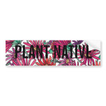 Save Water - Plant Native bumper stickers