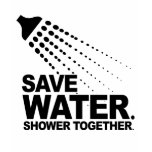 SAVE WATER. SHOWER TOGETHER. t-shirts