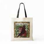 Save Wildlife  Wild Thangs Tote Bag
