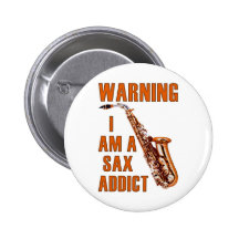 Sax Addict Pinback Button