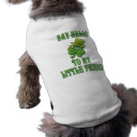 Say Hello To My Little Friend pet clothing