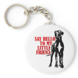 say hello to my little friend keychain