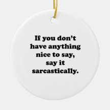 Say It Sarcastically Christmas Tree Ornaments