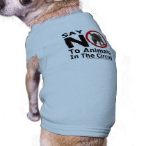 Say No To Animals in The Circus Pet Wear by NEPA A Pet Shirt
